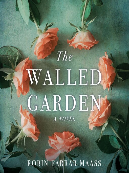 Title details for The Walled Garden by Robin Farrar Maass - Available